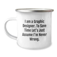 Load image into Gallery viewer, Funny Graphic Designer Gifts, Mother's Day Unique Camping Mug, 'I'm Never Wrong' Quote, Perfect for Graphic Designer Friends, Women, Coworkers, or Family Members - Image 1