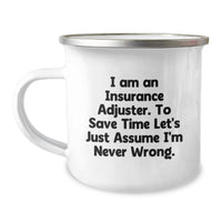 Load image into Gallery viewer, Funny Insurance Adjuster Gifts for Dad - Camping Mug with 'I Am Never Wrong' Quote, Perfect Unique Father's Day Present for Him - Image 1