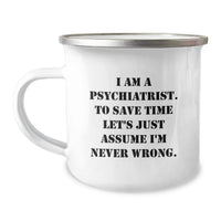 Load image into Gallery viewer, Gifts from Men to Psychiatrist Friends on Valentine's - 'I'm Never Wrong' Funny Camping Mug, 12 oz Stainless Steel - Image 1