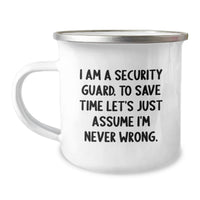 Load image into Gallery viewer, Funny Security Guard Gifts from Friends, Birthday Unique Gifts for Security Guard Men, I'm Never Wrong Stainless Steel Camping Mug - 12 oz - Image 1