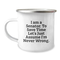 Load image into Gallery viewer, Funny Senator Gifts, Mother's Day Unique Gifts from Family for Senator, Inspirational Senator Camping Mug with I'm Never Wrong Quote - Image 1