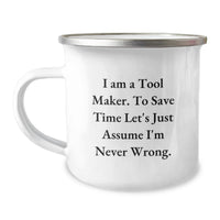 Load image into Gallery viewer, Funny Tool Maker Gifts from Men - 'I'm Never Wrong' Camping Mug for Tool Maker Dad on Mother's Day Unique - Image 1