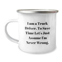 Load image into Gallery viewer, Funny Truck Driver Gifts from Men for Truck Driver - I'm Never Wrong Camping Mug, 12 oz Stainless Steel Enamel Finish, Mother's Day Unique Gifts - Image 1