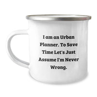 Load image into Gallery viewer, Funny Urban Planner Birthday Unique Gifts from Friends and Family, Perfect Camping Mug - 'I'm Never Wrong' Quote - 12 oz Stainless Steel Enamel Finish - Image 1