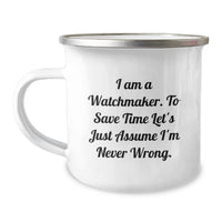 Load image into Gallery viewer, Funny Watchmaker Gifts from Men, Unique Camping Mug for Watchmaker Dad on Father's Day, I Am A Watchmaker Sarcasm Mugs - Image 1