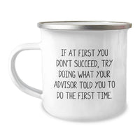 Load image into Gallery viewer, Funny Advisor Quotes Gifts from Men for Women, Camping Mug, Inspirational Sarcasm Humor, Mother's Day Unique Gift Ideas - Image 1