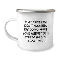 Load image into Gallery viewer, Funny Agent Gifts from Men, Unique Camping Mug for Agents, If At First You Don't Succeed, Try Doing What Your Agent Told You To Do - Image 1