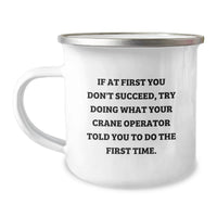 Load image into Gallery viewer, Funny Crane Operator Gifts for Men, Father's Day Unique Camping Mugs, Inspirational Quote 'If At First You Don't Succeed, Try Doing What Your Crane Operator Told You To Do The First Time' from Family - Image 1