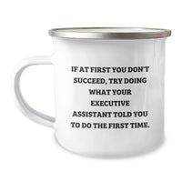 Load image into Gallery viewer, Funny Executive Assistant Gifts from Men for Dad's Father's Day Unique Mugs, If At First You Don't Succeed, Try Doing What Your Executive Assistant Told You To Do The First Time. - Image 1