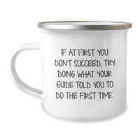 Load image into Gallery viewer, Funny Guide Gifts for Birthday - Camping Mug - If At First You Don't Succeed, Try Doing What Your Guide Told You To Do The First Time - Gifts from Men to Guide Friends - Image 1