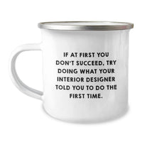 Load image into Gallery viewer, Funny Interior Designer Gifts, Camping Mug for Father's Day - Interior Designer Quotes, Men's Coffee Mug, Gifts from Friends to Interior Designer, Gifts for Interior Designers - Image 1