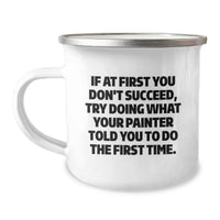 Load image into Gallery viewer, Funny Painter Gifts from Dad for Father's Day Unique Camping Mug with If At First You Don't Succeed Quote, Perfect for Painter Men and Women - Image 1