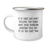 Load image into Gallery viewer, Funny Gifts from Friends for Physician Assistant Camping Mug - If At First You Don't Succeed Quote, Valentine's Unique Presents - Image 1