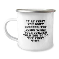 Load image into Gallery viewer, Quilter Gifts from Men, Funny Graduation Unique Gifts for Quilter, Camping Mug with Quote 'If At First You Don't Succeed' - Image 1