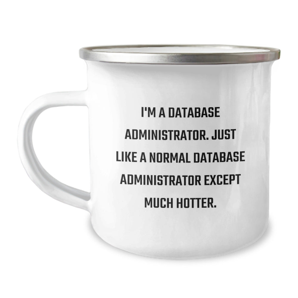 Funny Database Administrator Gifts, Enamel Camping Mug for Graduation, Gifts from Friends to Database Administrator, Database Administrator Humor, Unique Graduation Gifts for Men - Image 1