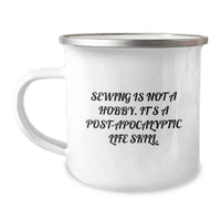 Load image into Gallery viewer, Unique Sewing Gifts for Men on Father's Day - Funny Camping Mug with 'Sewing Is Not A Hobby. It's A Post-apocalyptic Life Skill.' Quote - Image 1