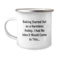 Load image into Gallery viewer, Funny Baking Gifts from Family for Friends, Baking Lover Graduation Unique Gifts, Camping Mug with 'Baking Started Out As A Harmless Hobby...' - Image 1