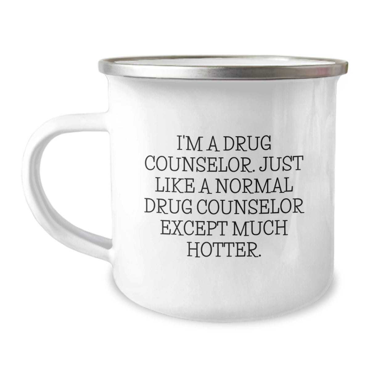 Drug Counselor Gifts, Funny Quote Mug, Gifts from Friends for a Unique Graduation Celebration, 12 oz Stainless Steel Camping Mug - Image 1