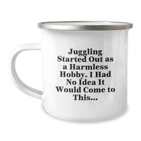 Load image into Gallery viewer, Juggling Gifts from Friends, Unique Juggling Camping Mug for Graduation, Funny Quote 'Juggling Started Out As A Harmless Hobby...' - Image 1
