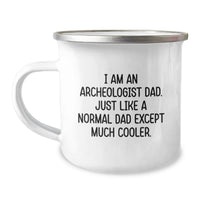 Load image into Gallery viewer, Unique Archeologist Dad Gifts from Family for Graduation Unique Celebration - 'I Am An Archeologist Dad' Funny Camping Mug - Image 1