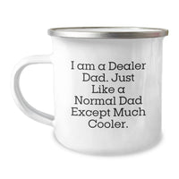Load image into Gallery viewer, Birthday Unique Gifts for Dealer Dad - Funny Camping Mug, I Am A Dealer Dad Just Like A Normal Dad Except Much Cooler, Dealer Gifts from Men, Camping Mug for Dealer - Image 1