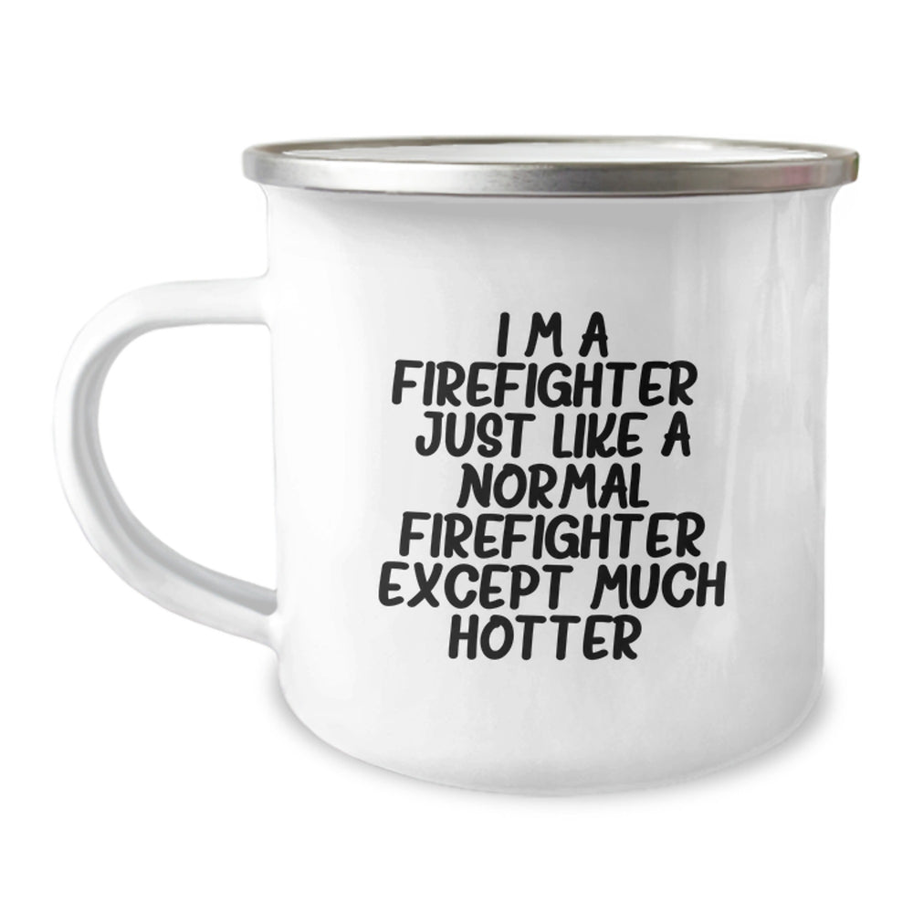 Firefighter Humor Mug, Funny Firefighter Gifts from Men, Perfect Birthday Unique Gift for Firefighter Friends, Camping Mug with Quote 'I'm A Firefighter...' - Image 1
