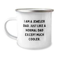 Load image into Gallery viewer, Funny Jeweler Gifts for Men - &#39;I&#39;m a Jeweler Dad&#39; Camping Mug, Perfect Christmas Unique Gifts from Dad to Son - Image 1
