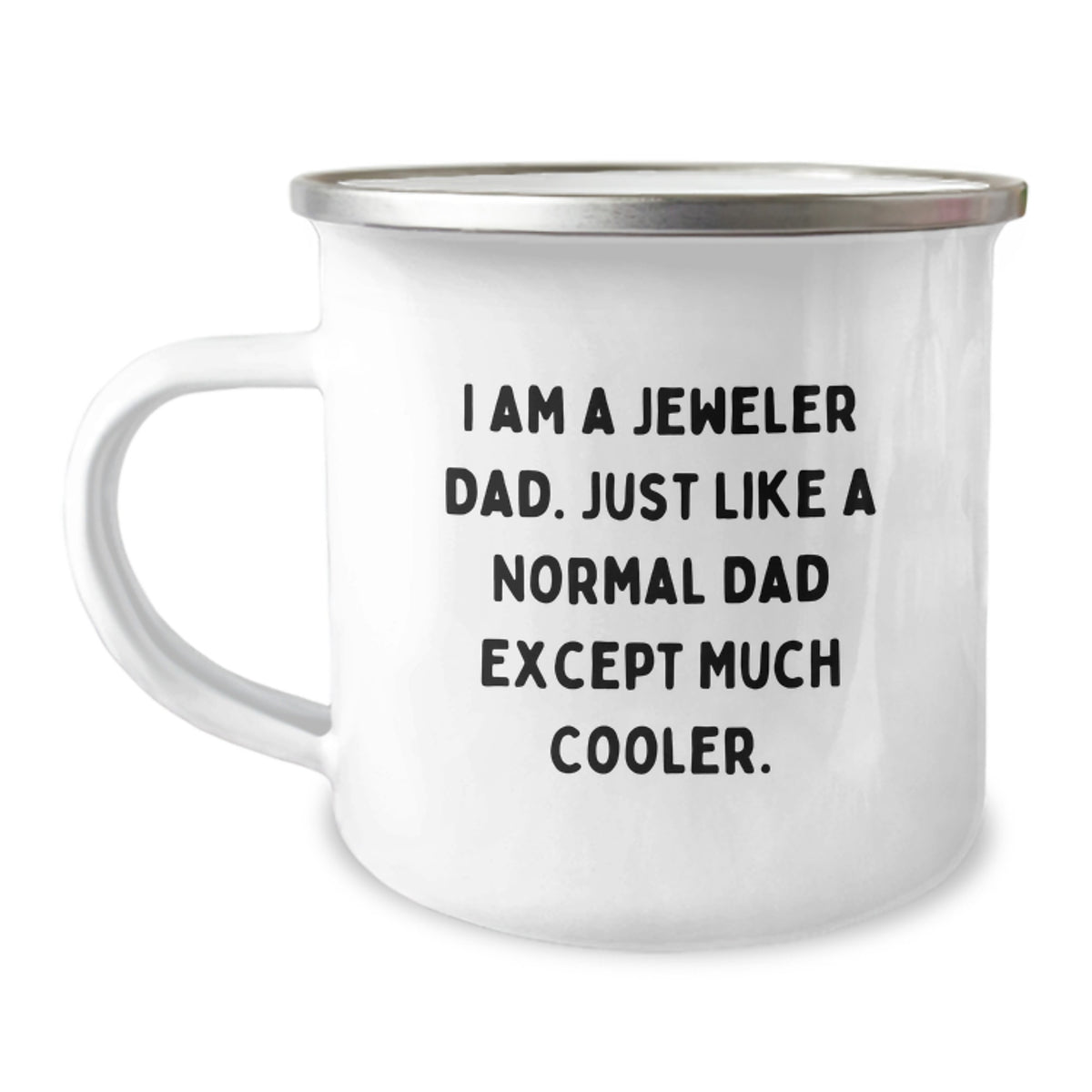 Funny Jeweler Gifts for Men - 'I'm a Jeweler Dad' Camping Mug, Perfect Christmas Unique Gifts from Dad to Son - Image 1