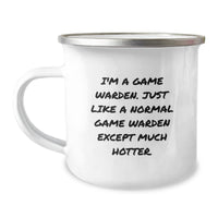 Load image into Gallery viewer, Funny Game Warden Gifts from Men to Friends - I&#39;m A Game Warden. Just Like A Normal Game Warden Except Much Hotter. Graduation Unique Gifts for Camping Mug Lovers - Image 1
