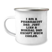 Load image into Gallery viewer, Funny Pharmacist Gifts for Men from Dad, Unique Camping Mug for Pharmacist Graduation, I Am A Pharmacist Dad Except Much Cooler. - Image 1