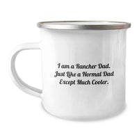 Load image into Gallery viewer, Rancher Dad Funny Camping Mug Gifts from Men for Graduation Unique Ideas - I Am A Rancher Dad. Just Like A Normal Dad Except Much Cooler. - Image 1