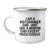 Load image into Gallery viewer, Watchmaker Dad Gifts - Funny Camping Mug for Birthday - Unique Gifts from Dad to Watchmaker Man - Image 1
