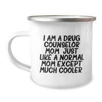 Load image into Gallery viewer, Gifts from Family to the Amazing Drug Counselor Mom, 'I Am A Drug Counselor Mom. Just Like A Normal Mom Except Much Cooler.', Funny Graduation Unique Gifts for Drug Counselor Camping Mug - Image 1