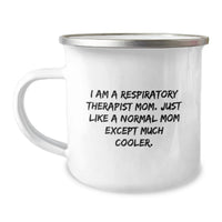 Load image into Gallery viewer, Respiratory Therapist Mom Gifts for Graduation Unique Camping Mugs from Mom Friends Family - 'I Am A Respiratory Therapist Mom. Just Like A Normal Mom Except Much Cooler.' - Image 1