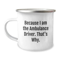 Load image into Gallery viewer, Funny Ambulance Driver Gifts from Friends to Ambulance Driver Men's Unique Graduation Unique Gifts Because I Am The Ambulance Driver That's Why. - Image 1