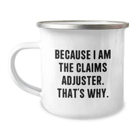 Load image into Gallery viewer, Funny Claims Adjuster Camping Mug Gifts from Family to Claims Adjuster Friends on Graduation Unique Gifts - Image 1