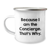 Load image into Gallery viewer, Funny Concierge Gifts for Men Graduation - Camping Mug, Because I Am The Concierge. That's Why, Perfect Present for Him from Family - Image 1