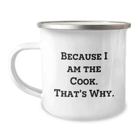 Load image into Gallery viewer, Funny Cook Gifts for Men, Women, Friends, or Family - Camping Mug with 'Because I Am The Cook. That's Why.' Quote - Image 1