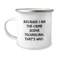 Load image into Gallery viewer, Funny Crime Scene Technician Gifts for Men Graduation Unique Humor Camping Mug - Because I Am The Crime Scene Technician Why - Perfect for Crime Scene Tech - Image 1