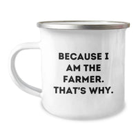Load image into Gallery viewer, Funny Farmer Gifts for Men from Family, Unique Camping Mug for Graduation, Because I Am The Farmer That's Why - Image 1