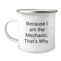 Load image into Gallery viewer, Mechanic Gifts for Men Funny Camping Mug Because I Am The Mechanic That's Why Inspirational Graduation Unique Gifts from Dad - Image 1