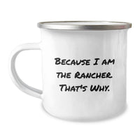 Load image into Gallery viewer, Funny Rancher Gifts from Friends - Because I Am The Rancher, That's Why! - Camping Mug for Graduation Unique Gifts - Image 1