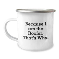 Load image into Gallery viewer, Funny Roofer Gifts from Friends for Men on Graduation Unique Gifts - Because I Am The Roofer. That's Why. - Image 1