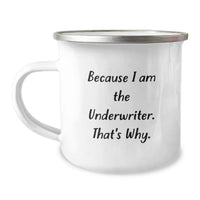 Load image into Gallery viewer, Funny Underwriter Gifts for Underwriter from Friends - Camping Mug Because I Am The Underwriter - Image 1