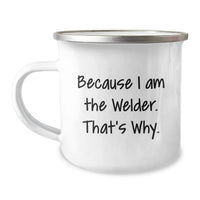 Load image into Gallery viewer, Welder Keepsake Camping Mug Birthday Gift for Him Because I Am The - Image 1