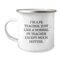 Load image into Gallery viewer, Funny PE Teacher Gifts for Men - Camping Mug &#39;I&#39;m A PE Teacher&#39; - Graduation Unique Gifts from Friends - Image 1
