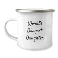 Load image into Gallery viewer, Funny Daughter Gifts, World's Okayest Daughter Camping Mug, Graduation Unique Gifts from Family - Image 1