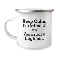 Load image into Gallery viewer, Funny Aerospace Engineer Graduation Gifts from Family and Friends - Camping Mug - Keep Calm, I'm almost an Aerospace Engineer - Image 1