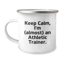 Load image into Gallery viewer, Funny Athletic Trainer Gifts, Gifts for Athletic Trainer Friends, Keep Calm I'm (almost) An Athletic Trainer Camping Mug, Perfect Graduation Unique Gifts from Family to Men - Image 1