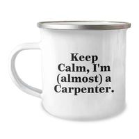 Load image into Gallery viewer, Cute Inspirational Gifts from Friends for the Almost Carpenter Guy Graduation Unique Mugs - Keep Calm, I'm (almost) A Carpenter. Funny Carpenter Gifts - Image 1